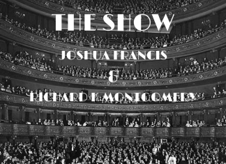 Joshua Francis & Richard K Montgomery - The Show