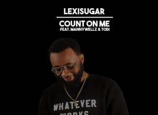 Lexisugar - Count on me feat. Mannywellz & Todi