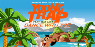 Young Trap (Feat. Izzy Lacy) - Dance With You