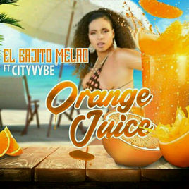 El Bajito Melao - Orange Juice (feat. Cityvybe)