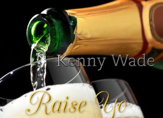 Kenny Wade - Raise Yo Glasses