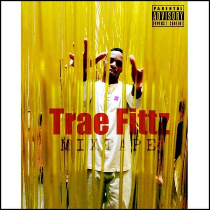 Trae Fittz - Trae Fittz Mixtape Trae Fittz - Trae Fittz Mixtape