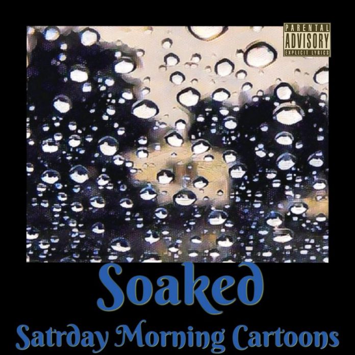 Satrday Morning Cartoons - Soaked