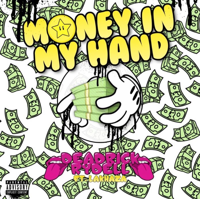 Deadrick Rydell - Money In My Hand (Ft Lakhaza) Prod. by Denogish Deadrick Rydell - Money In My Hand (Ft Lakhaza) Prod. by Denogish