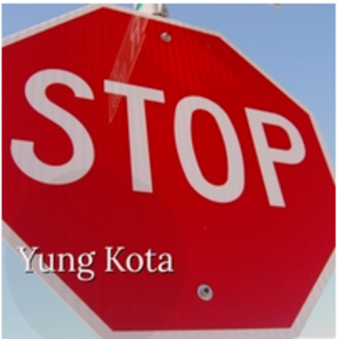 Yung Kota - Stop Yung Kota - Stop