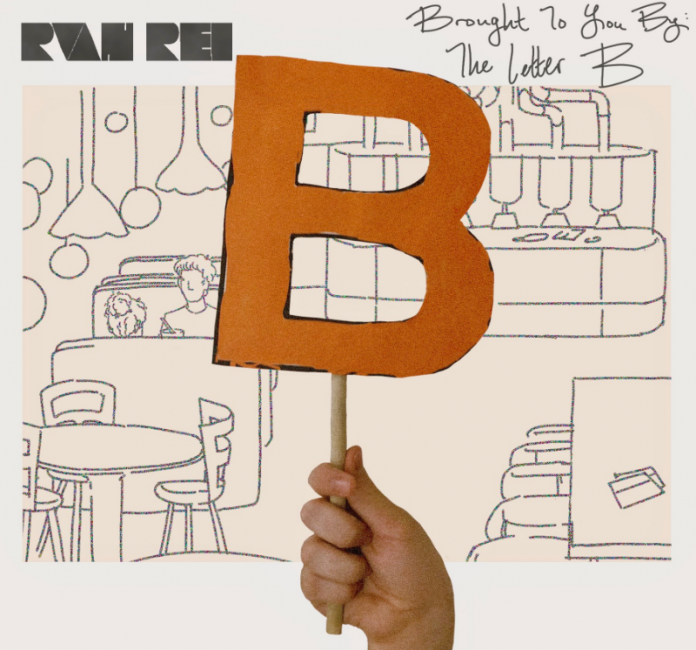 Ryan Rei - Brought To You By the Letter B Ryan Rei - Brought To You By the Letter B