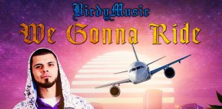BirdyMusic - We Gonna Ride