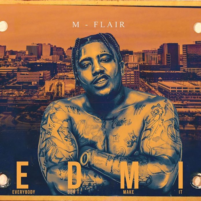 M-Flair - EDMI (Everybody Don’t Make It)