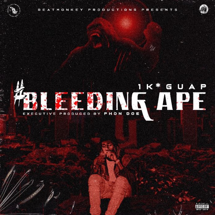 1K* Guap - #BLEEDINGAPE