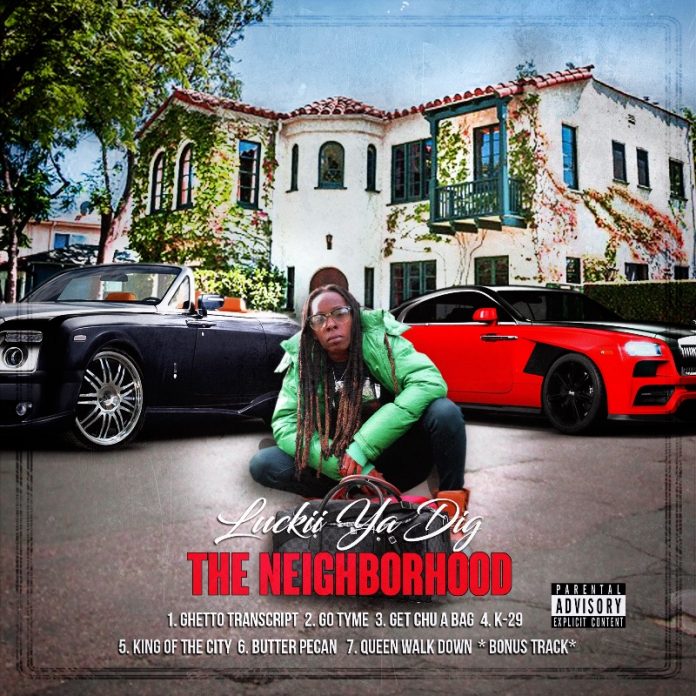 Luckii Ya Dig - The Neighborhood
