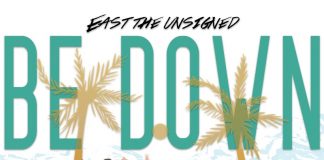 East the Unsigned - Be Down