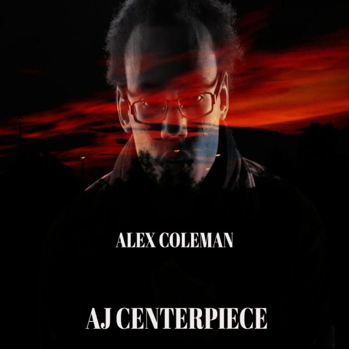 Alex Coleman - AJ Centerpiece Alex Coleman - AJ Centerpiece