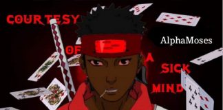 AlphaMoses - Courtesy OF A Sick Mind!