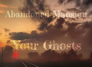 Abandoned Mansion - Your Ghosts