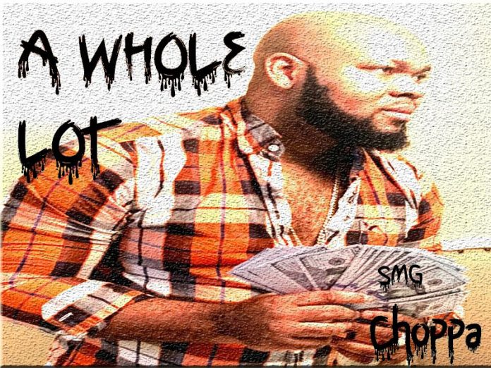 SMGChoppa - A Whole Lot