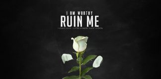 I Am Worthy - Ruin Me