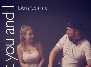Denis Commie - Just You And I