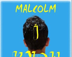 MALCOLM - I Know