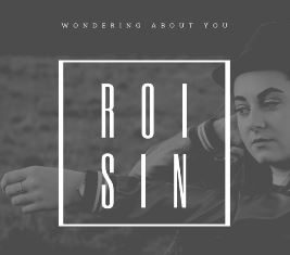 Roisin - Wondering About You