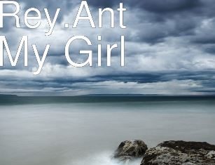 Rey.Ant. - My Girl
