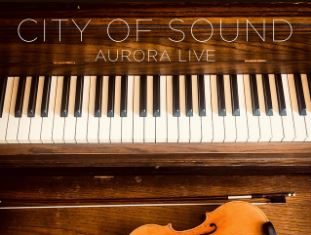 City of Sound - Aurora Live