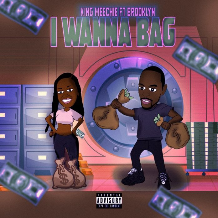King Meechie - I Wanna Bag King Meechie - I Wanna Bag
