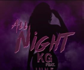 Kg feat J.u.n.e & Prince Lovette - All Night