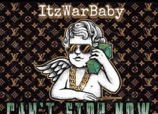 ItzWarBaby - Can't Stop Now