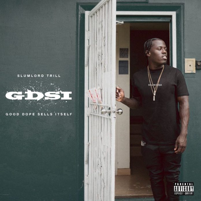 Slumlord Trill - GDSI - Good Dope Sells Itself Slumlord Trill - GDSI - Good Dope Sells Itself