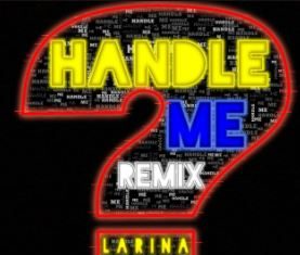 Larina Doreen - Handle Me (Remix)