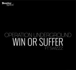 Operation Underground - Win or Suffer