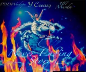 Y ceeasy, 187Murda, Pbdwerdope - Never Ending story