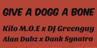 DJ Greenguy x Kilo M.O.E x Alan Dubz x Dank Synatra - Give a Dogg a Bone