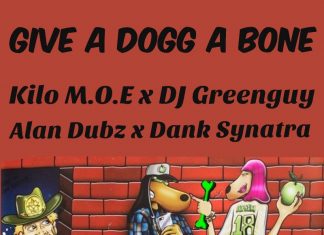DJ Greenguy x Kilo M.O.E x Alan Dubz x Dank Synatra - Give a Dogg a Bone