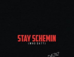 Da’ziiz - Stay Schemin / Who Dat?