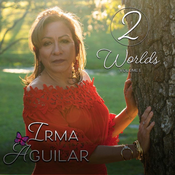 Irma Aguilar - Two Worlds Irma Aguilar - Two Worlds