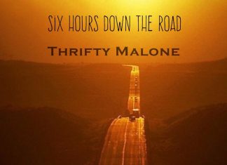 Thrifty Malone - Six Hours Down The Road