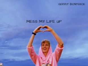 Gerrit Bontekoe - Mess My Life Up