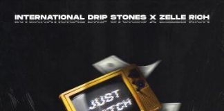 Drip Stone - Just Watch ft Zellyrich
