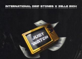 Drip Stone - Just Watch ft Zellyrich