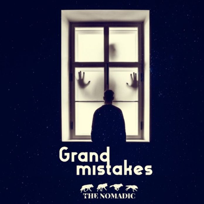 The Nomadic - Grand Mistakes The Nomadic - Grand Mistakes