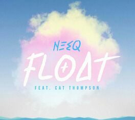 Neeq feat. Cat Thompson - Float
