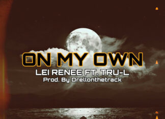 Lei Renee’ ft. Tru-L - On My Own