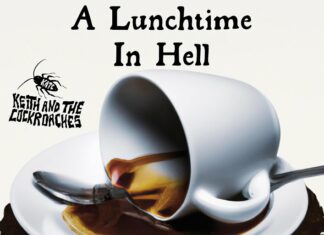 Keith and the Cockroaches - A Lunchtime In Hell