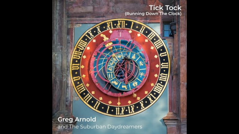 Greg Arnold & The Suburban Daydreamers – Tick Tock (Running Down The Clock)