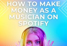 Mastering the Art of Making Money as a Musician on Spotify