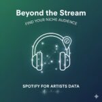 Spotify for Artists Data: Find Your Next Niche & Tour Stops