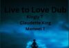 Kingly T’s “Live to Love Dub”: Reggae-Pop Fusion & Global Message