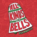 Dan Markellβs βAll Kinds Of Bellsβ: Essential Indie Pop for Your Holiday Playlist