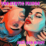 The Static Fringe – Just One Night | New Synth-Pop Single Review